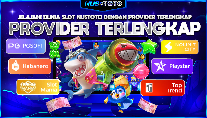 NUSTOTO SLOT ONLINE PROVIDER TERLENGKAP