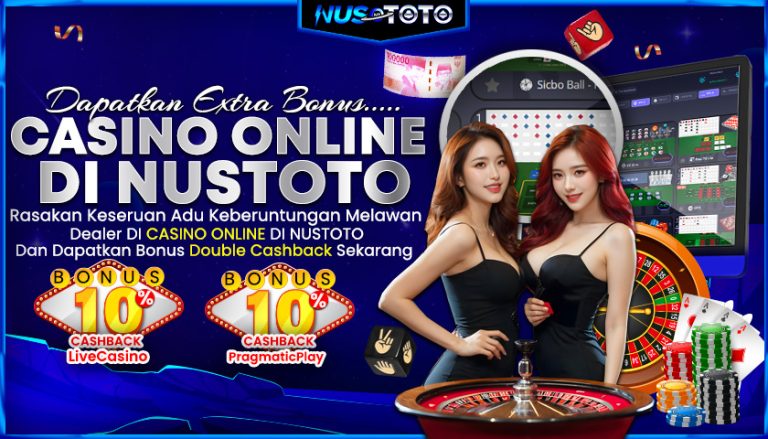 NUSTOTO SITUS CASINO ONLINE BONUS CASHBACK 10%