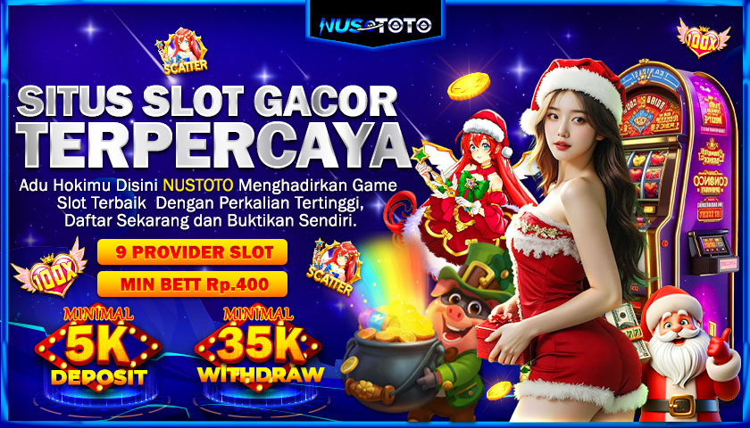 NUSTOTO SITUS SLOT ONLINE TERGACOR TERPERCAYA