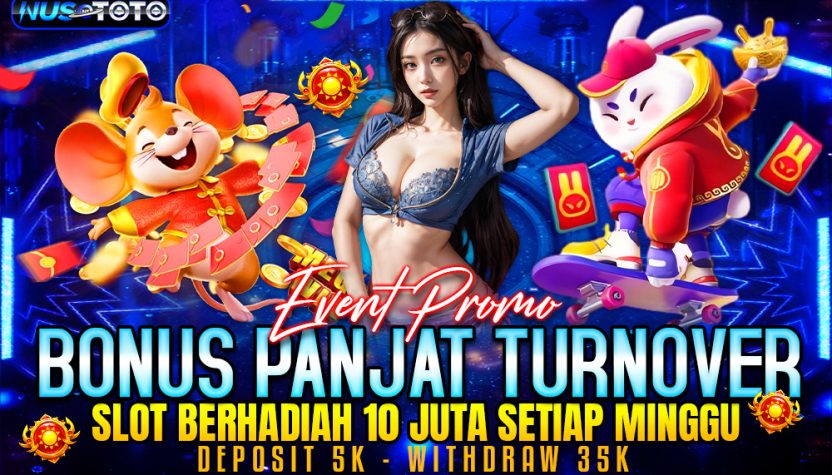 NUSTOTO Event Promo Bonus Panjat Turnover Slot Berhadiah 10 Juta Setiap Minggunya