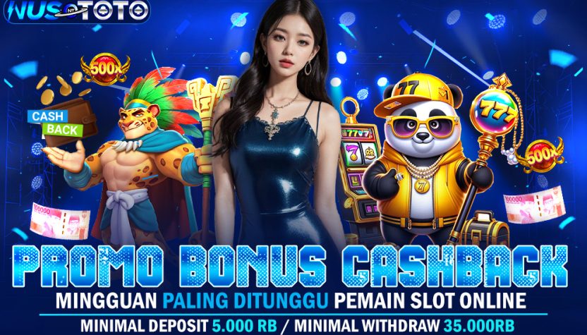 NUSTOTO Promo Bonus Cashback Mingguan Paling Ditunggu Pemain Slot Online