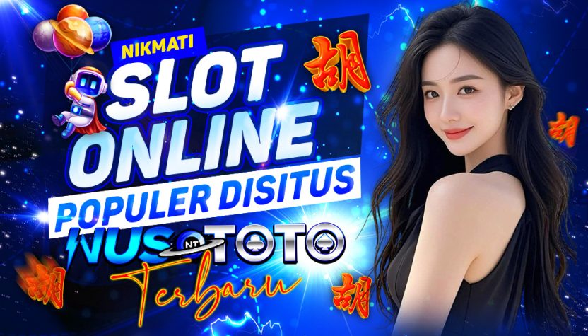 Nikmati Slot Online Paling Populer di Situs NUSTOTO Terbaru